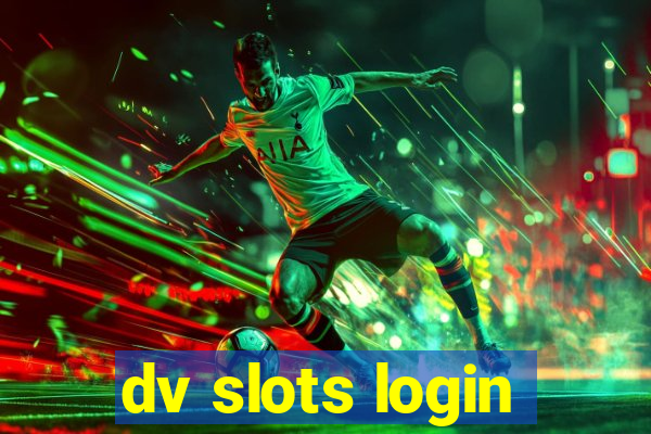 dv slots login