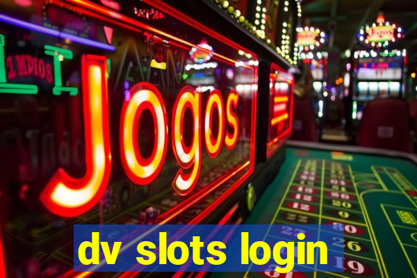 dv slots login