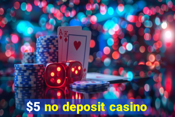 $5 no deposit casino