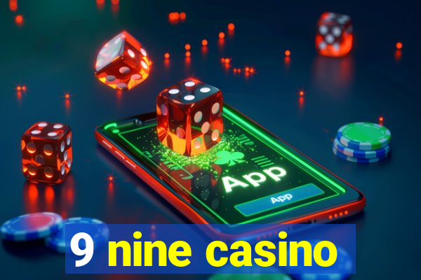 9 nine casino