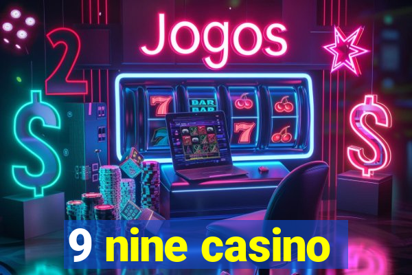 9 nine casino