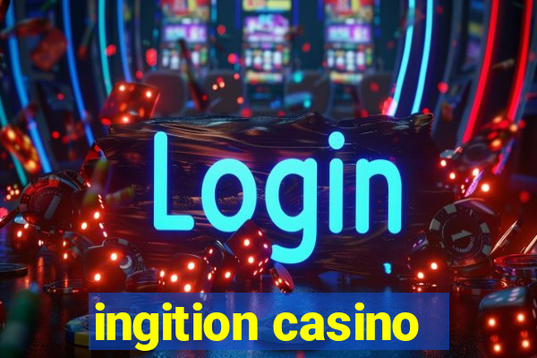 ingition casino