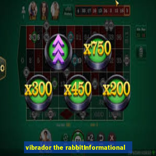 vibrador the rabbitInformational