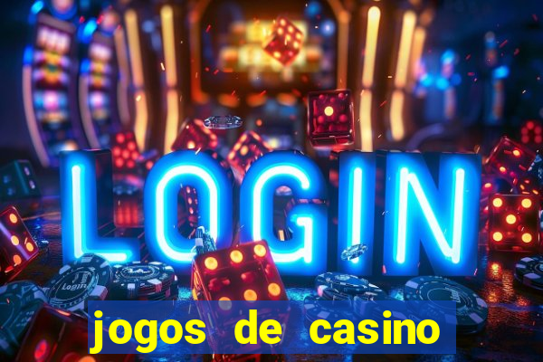 jogos de casino que paga de verdade