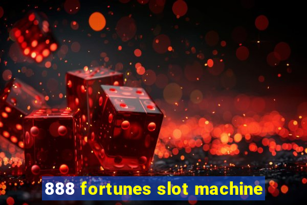 888 fortunes slot machine