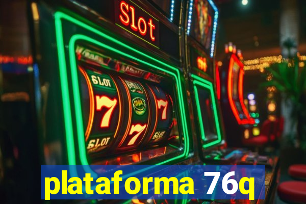 plataforma 76q