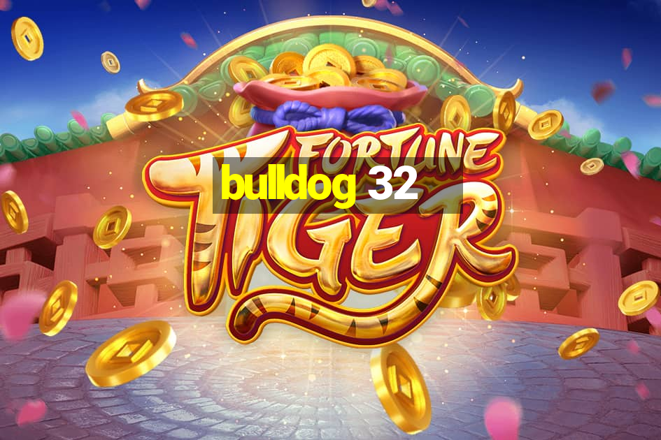 bulldog 32