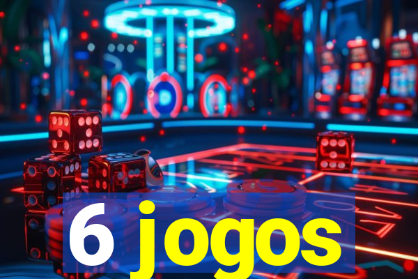 6 jogos