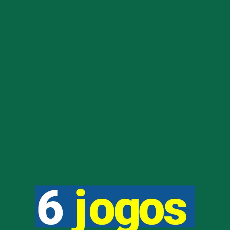 6 jogos