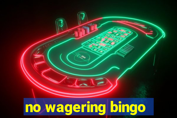 no wagering bingo