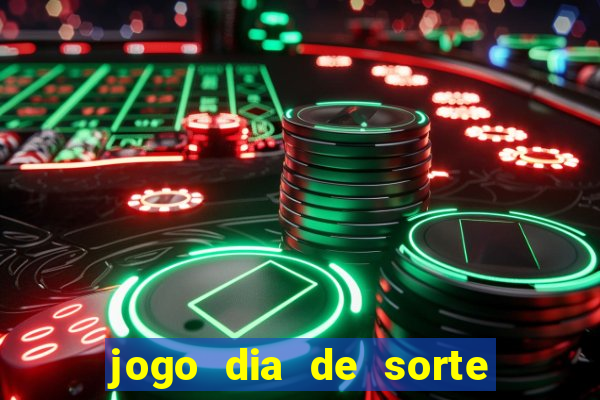 jogo dia de sorte como ganhar