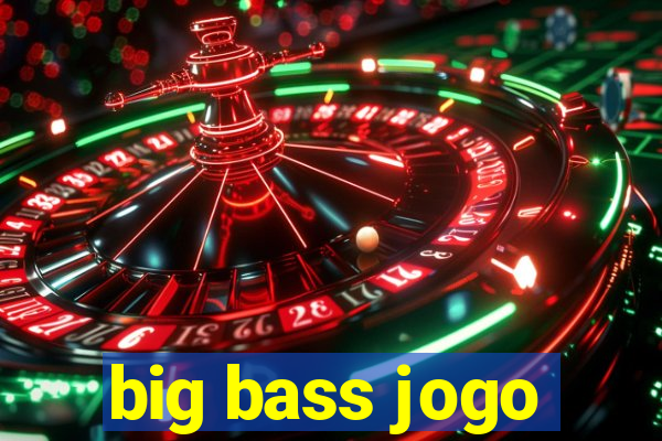 big bass jogo