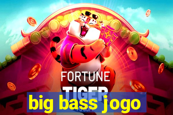 big bass jogo