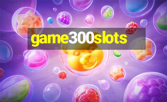 game300slots