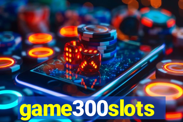 game300slots