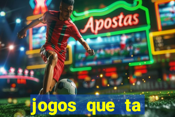 jogos que ta pagando muito