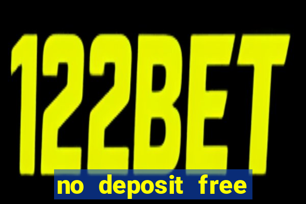 no deposit free cash casinos