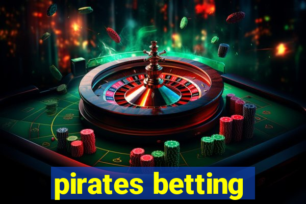 pirates betting