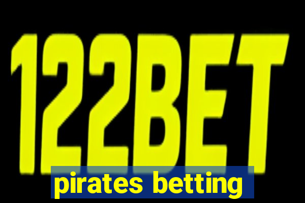 pirates betting