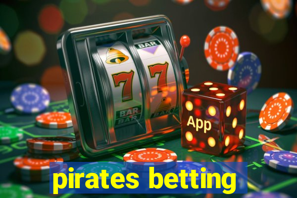 pirates betting