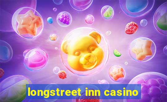 longstreet inn casino