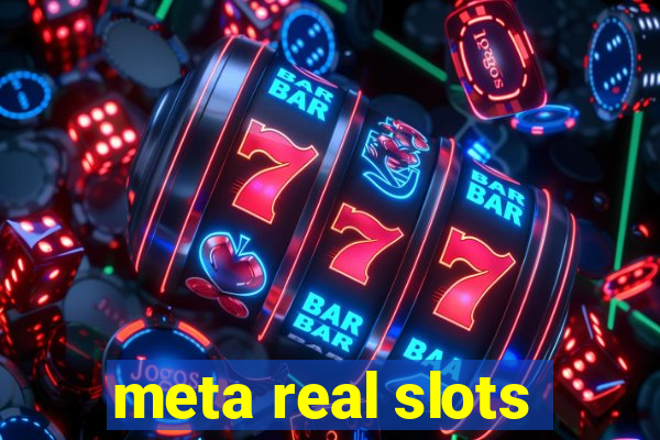 meta real slots