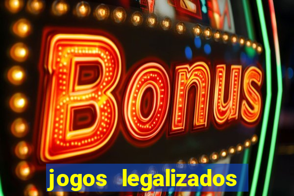 jogos legalizados no brasil