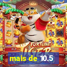 mais de 10.5