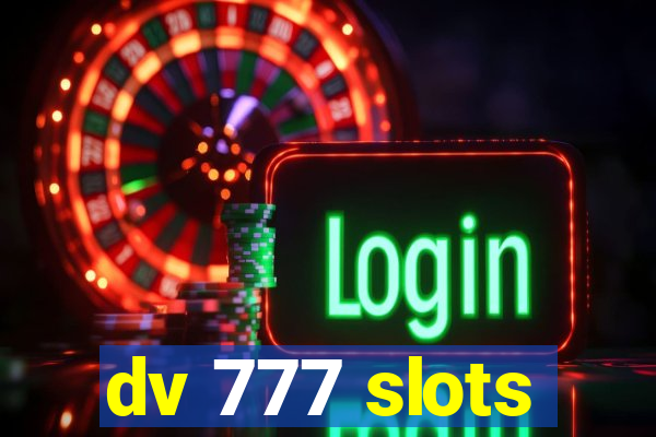 dv 777 slots