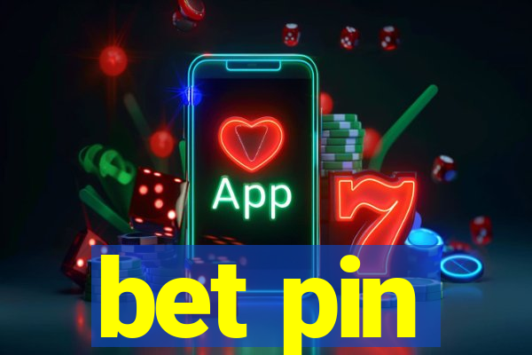 bet pin