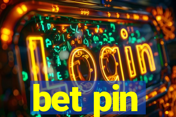 bet pin