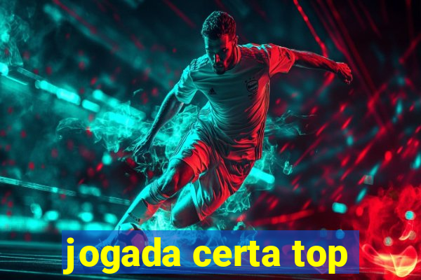 jogada certa top