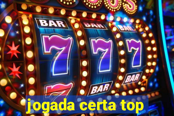 jogada certa top