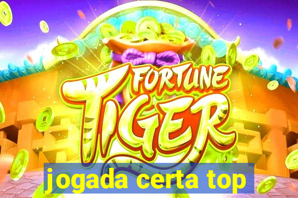 jogada certa top