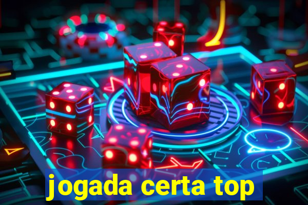 jogada certa top