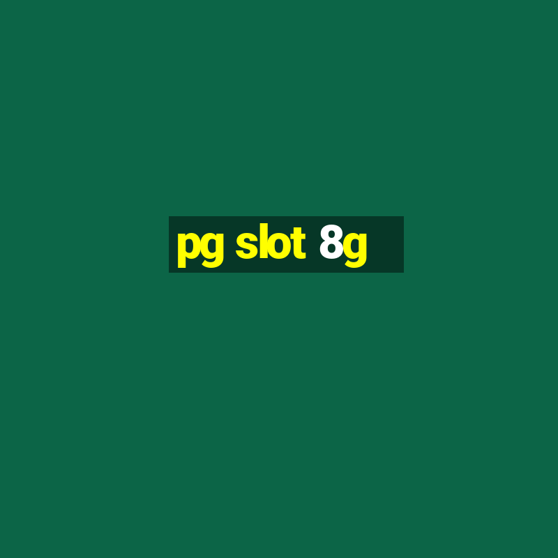 pg slot 8g