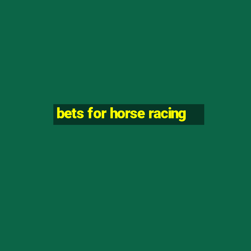 bets for horse racing