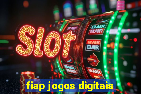 fiap jogos digitais