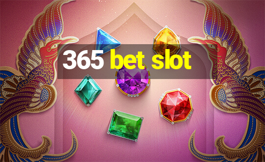 365 bet slot