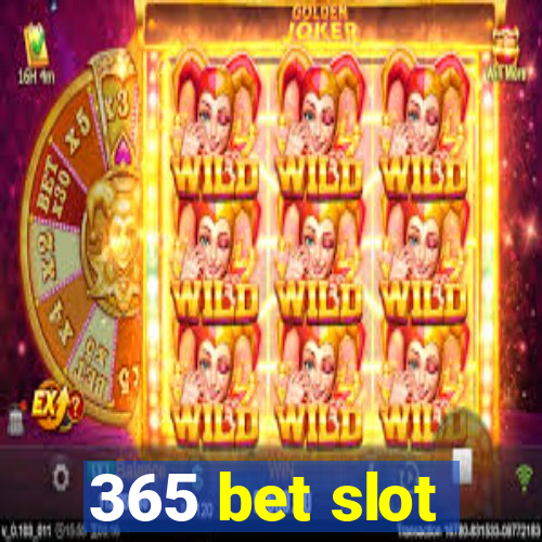 365 bet slot