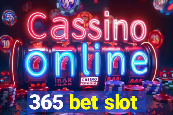 365 bet slot