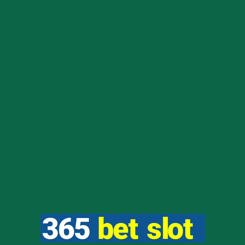 365 bet slot