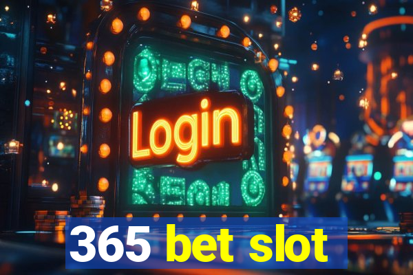 365 bet slot