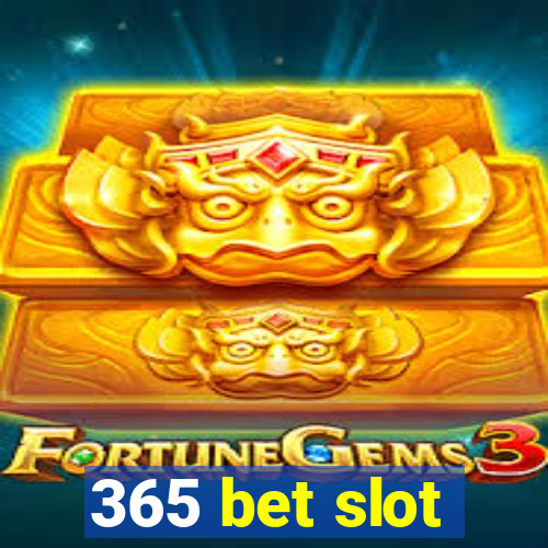 365 bet slot