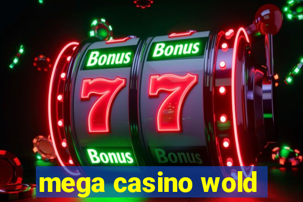 mega casino wold