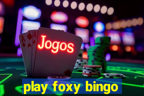 play foxy bingo