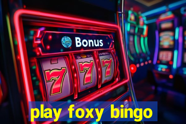 play foxy bingo