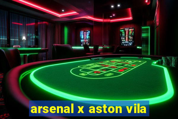 arsenal x aston vila