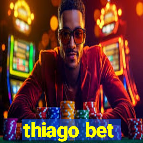 thiago bet