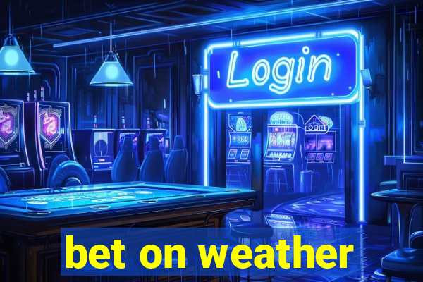 bet on weather